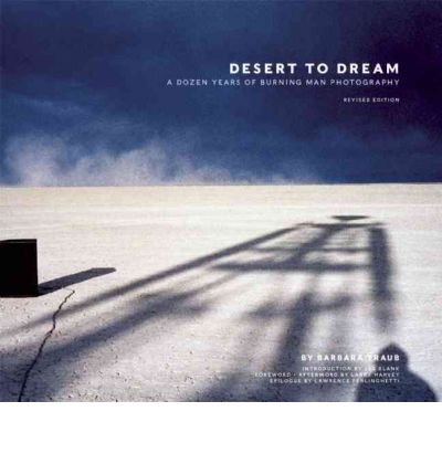 [(Desert to Dream: A Dozen Years of Burning Man Photography)] [Author: Barbara Traub] published on (September, 2011)