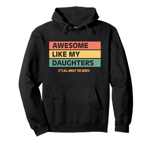 Funny Parents Awesome Like My Daughters Funny Cool Dad Joke Sweat à Capuche