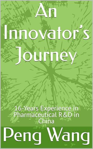 An Innovator’s Journey: 16-Years Experience in Pharmaceutical R&D in China