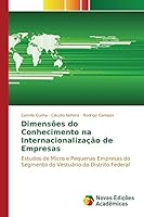 Dimensões do Conhecimento na Internacionalização de Empresas: Estudos de Micro e Pequenas Empresas do Segmento do Vestuário do Distrito Federal 3639744381 Book Cover