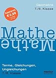 mentor grundwissen mathematik  Mathe 7./8. Klasse: Geometrie, Terme, Gleichungen, Ungleichungen: Wendebuch (mentor training / Jubiläumsausgabe)