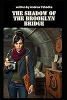 The Shadow of the Brooklyn Bridge (The Brooklyn Bridge Mysteries) B0F5NSTGR2 Book Cover