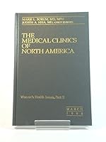 The Medical Clinics of North America, Volume 82, Number 2, March 1998: Women's Health Issues, Part II B078Y4PWSD Book Cover