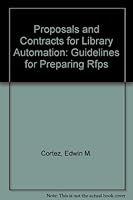 Proposals and contracts for library automation: Guidelines for preparing RFPs 0838920438 Book Cover
