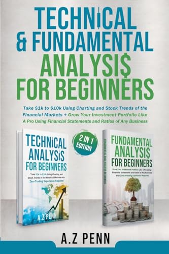 Technical & Fundamental Analysis for Beginners 2 in 1 Edition: Ta...