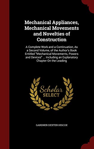 Mechanical Appliances, Mechanical Movements and... 1296706877 Book Cover