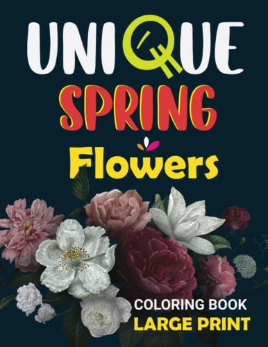 Unique Spring Flowers Coloring Book - Large Print: 50 Beautiful Easy, Simple, Wonderful, Bold Designs and Relaxing For Adults, Seniors Beginners Men, and Women Stress Reliving Floral Coloring Books image 2