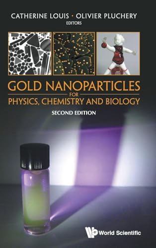 GOLD NANOPARTICLES FOR PHYSICS, CHEMISTRY AND BIOLOGY (SECOND EDITION)