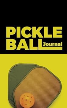 Pickleball Journal : For Pickleball Players; Record Dates, Scores, Notes; Small Portable Pickleball Accessory Gift for Men or Women