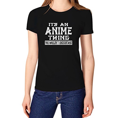 Japanese Animation It's An Anime Thing You Wouldn't Understand Women Shirt Large Black