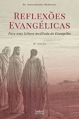 Reflexões evangélicas – para uma leitura meditada do evangelho: