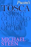 Puccini's Tosca: A Short Guide to a Great Opera (Great Operas)