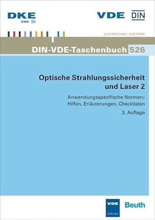 Optische Strahlungssicherheit und Laser 2: Anwendungsspezifische Normen Hilfen, Erläuterungen, Checklisten book cover
