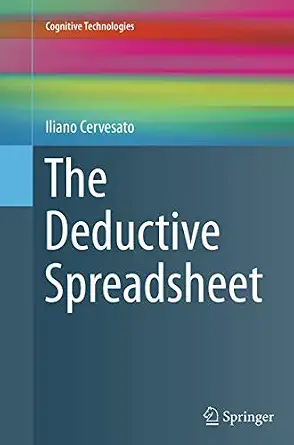 The Deductive Spreadsheet Softcover reprint of the original 1st ed. 2013 Edition The Deductive Spreadsheet Softcover reprint of the original 1st ed. 2013 Edition book cover