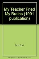 My Teacher Fried My Brains (1991 publication) B004OGAN26 Book Cover