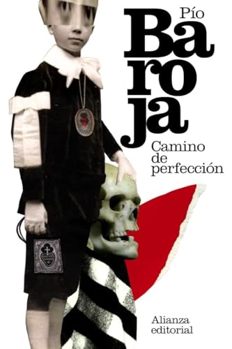 Camino de perfección: (Pasión mística) (El libro de bolsillo - Bibliotecas de autor - Biblioteca Baroja)