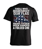 Those Who Disrespect Our Flag Have Never Been Handed A Folded One T-Shirt Black