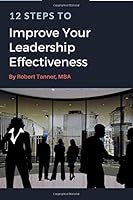 12 Steps to Improve Your Leadership Effectiveness (Management is a Journey®) 1980964912 Book Cover