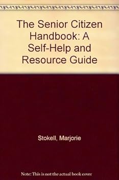 Paperback The Senior Citizen Handbook: A Self-Help and Resource Guide Book