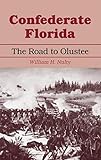 Confederate Florida: The Road to Olustee