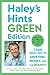 Haley's Hints Green Edition: 1000 Great Tips to Save Time, Money, and the Planet!