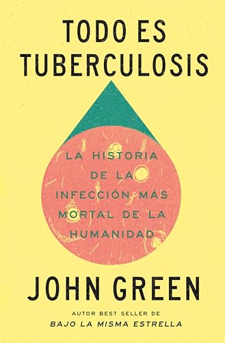 Todo es tuberculosis: La historia de la infección más mortal