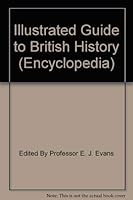 Illustrated Guide to British History 0752537024 Book Cover