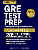 GRE Test Prep: The Complete and Up-to-Date Prep Book with Full-Length Practice Tests and Easy-to-Follow Explanations to Ace the GRE Exam