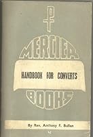 A handbook for converts;: An outline statement of the Catholic faith: its doctrine and practice B0007I1STC Book Cover