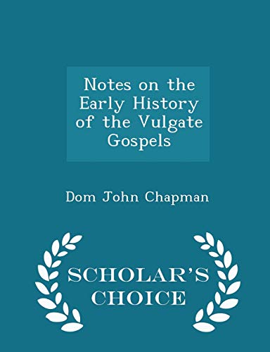 Notes on the Early History of the Vulgate Gospe... 1297347900 Book Cover