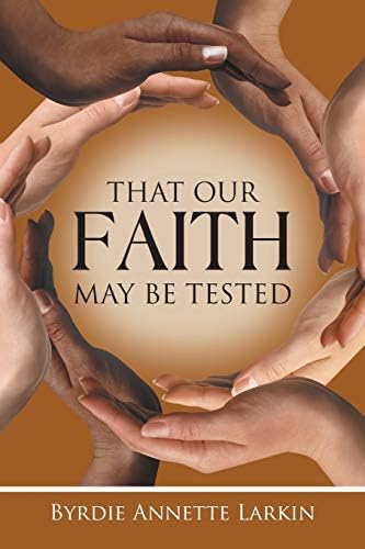 That Our Faith May Be Tested Paperback – December 5, 2014