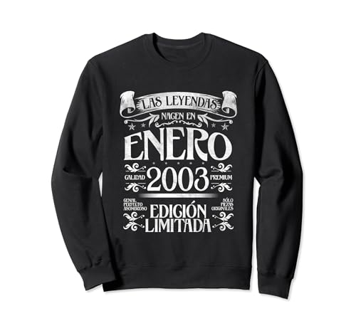 Las Leyendas nacen en Enero de 2003 - 21 Años Cumpleaños Sudadera