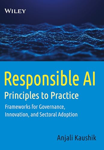 Responsible AI: Principles to Practice