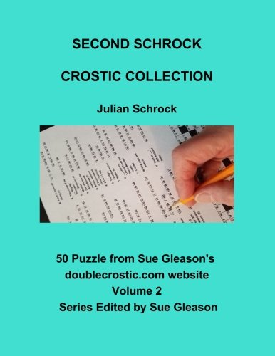 Second Schrock Crostic Collection: 50 Puzzles from Sue Gleason's doublecrostic.com website: 2