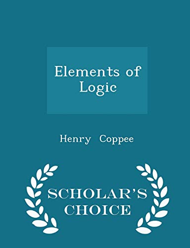 Elements of Logic - Scholar's Choice Edition 1297160649 Book Cover