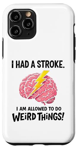 I Had A Stroke I'm Allowed To Do Weird Things Stroke Warrior �X�}�z�P�[�X iPhone 11 Pro �p