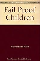 Failproof Children 0934955247 Book Cover