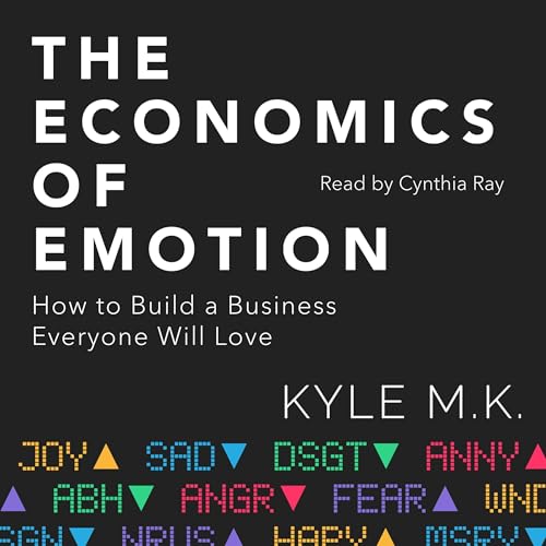 The Economics of Emotion by Kyle M.K. episode artwork