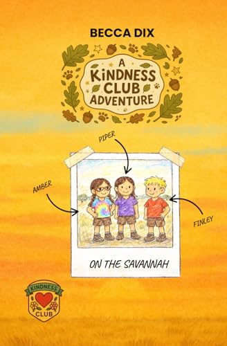 A Kindness Club Adventure: On the Savannah: Book 4