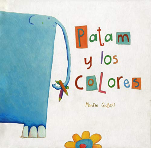 Patam y los colores (Albumes Ilustrados) (Spanish Edition)