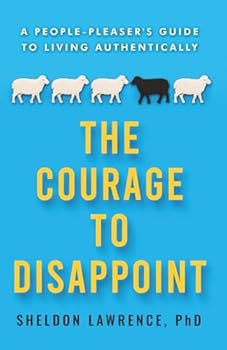 Paperback The Courage to Disappoint: A people-pleaser's guide to living authentically Book