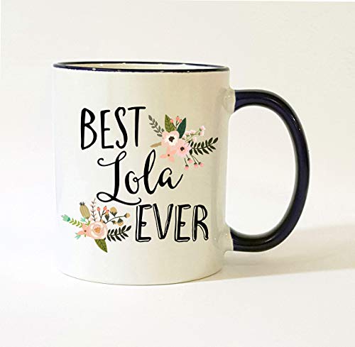 Lola Mug Best Lola Ever Lola Gift