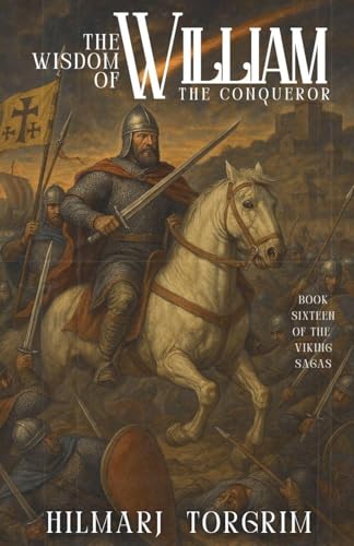 The Wisdom of William the Conqueror (Viking Sagas)