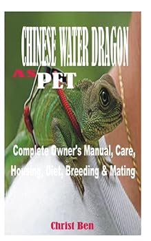 Paperback Chinese Water Dragon as Pet: Complete Owner's Manual, Care, Housing, Diet, Breeding & Mating Book