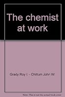 The Chemist At Work B002E21VT6 Book Cover