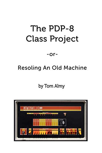 The PDP-8 Class Project: Resoling An Old Machine