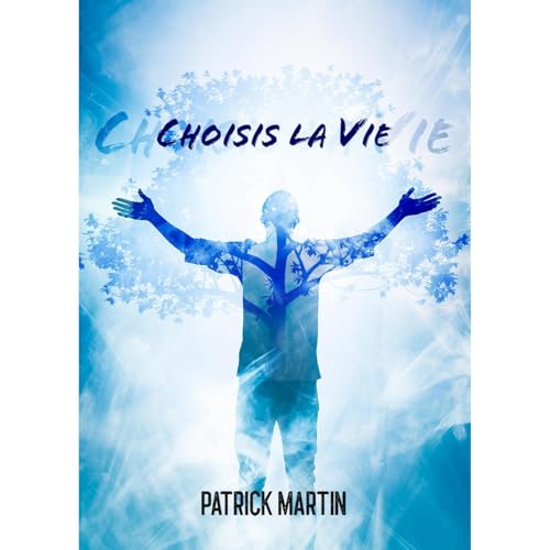 Choisis la Vie Audiolibro Por Martin Patrick arte de portada