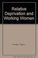 Relative Deprivation and Working Women 0195031474 Book Cover