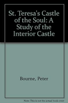 Hardcover St. Teresa's Castle of the Soul: A Study of the Interior Castle Book