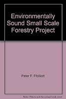 Environmentally Sound Small-Scale Forestry Projects : Guidelines for Planning 0866191739 Book Cover